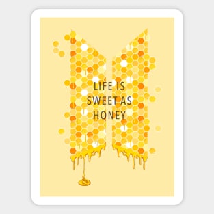 Life is sweet as honey, Honey Comb, Yellow, Dripping honey K-Pop BTS Dynamite Magnet